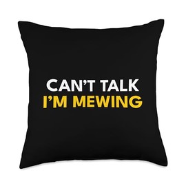 Can't Talk I'm Mewing | Looksmaxxing Women | Mewing Throw Pillow