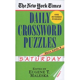 The New York Times Daily Crossword Puzzles: Saturday, Volume 1: Skill Level 6