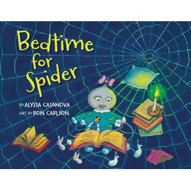 Bedtime for Spider: A sweet rhyming bedtime story for toddlers and their parents