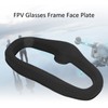 FPV Glasses Frame Face Plate Flight Glasses Soft Eye Pad