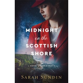 Midnight on the Scottish Shore: A Novel of World War II
