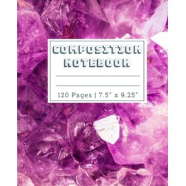Purple Crystal Amethyst Composition Notebook - For Notes, Creative Writing, Study, Lists, and Logs: 120 College Ruled Pages - 7.5" x 9.25" - Beautiful Aesthetic Composition Book