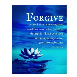 “Forgive Yourself- Learn, Grow & Become”- Creig Crippen Quotes Wall Art - 8 x 10" Modern Art-Zen Print- Ready to Frame. Inspirational Home-Studio-Office Décor. Life Lesson to Honor & Trust Self!