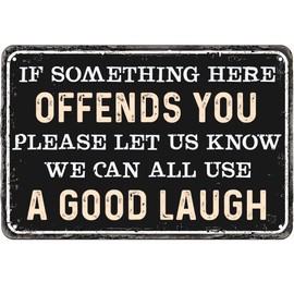 SNOWANG Decor 12'' x 8'' Funny Vintage Tin Signs Retro Metal Signs For Home Wall - If Something Here Offends You Please Let Us Know We Can All Use A Good Laugh