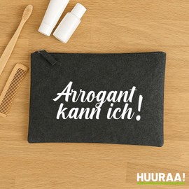 Huuraa Kulturbeutel Arrogant kann ich Schriftzug Geschenk 1 Liter Filz Charcoal Kosmetiktasche Arrogant kann ich Geschenkidee