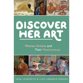 Discover Her Art: Women Artists and Their Masterpieces