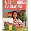 A Kid's Guide to Sewing: Learn to Sew with Sophie