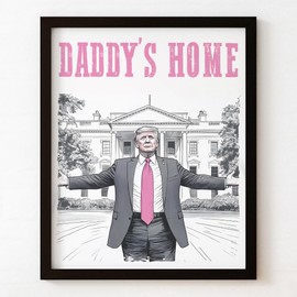 KAIMKEART Daddy's Home Trump Poster 2024 Take America Back White House Pink Gifts for MAGA Supporter, Unframe 8x10 inch