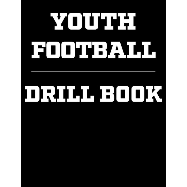 Youth Football Drill Book: Coaching Notebook, Blank Field Pages, Undated