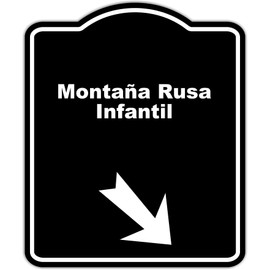 Montaña Rusa Infantil Spanish Black Sign Arrow Down Right Aluminum Composite Sign 20 x 24 inches