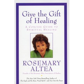 Give the Gift of Healing: A Concise Guide to Spiritual Healing