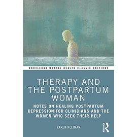 Therapy and the Postpartum Woman (Routledge Mental Health Classic Editions)