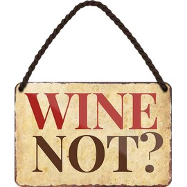 Wine Not? H406 Tin Sign with German Text 18 x 12 cm