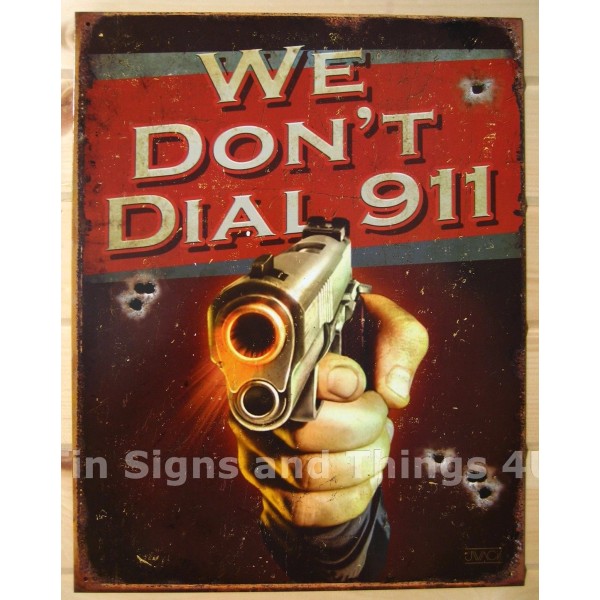 We Don't Dial 911 TIN SIGN metal bar garage no