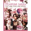 STEAMPUNK SAKURA Cut And Collage Book: For Junk Journals, Scrapbook,
