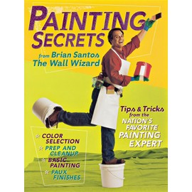 Painting Secrets: Tips & Tricks from the Nation's Favorite Painting Expert