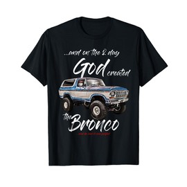 On the 8. day God,Classic Bronco on Truck,Lifted Square Body T-Shirt
