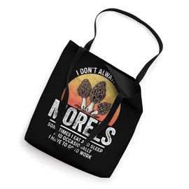 Morel Mushroom Hunter I Don't Always Hunt Mushrooms Foraging Tote Bag