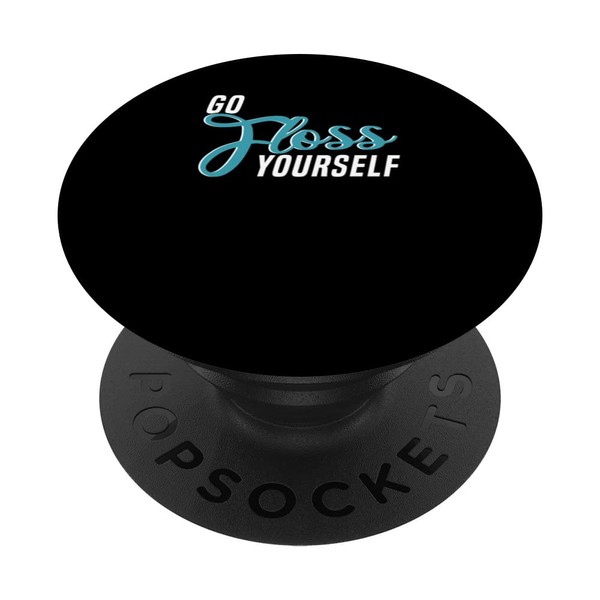 Go Floss Yourself - Dental Assistant & Dentistry Dentist PopSockets