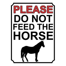 PLEASE DO NOT FEED THE HORSES METAL SIGN (1945H1) (10" x 8")