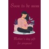 Mother’s Day Gift For Pregnant Women Soon To Be Mom: