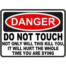 KDLY Funny Warning Tin Sign Danger Do Not Touch Hurt While Dying 12x8 Inches