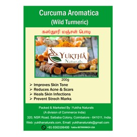 Yuktha Naturals Kasthuri Manjal Powder (Turmeric)/ Curcuma Aromatica/Jangli Haldi - 200g
