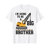I'm Going To Be Big Brother Crane Construction Announcement T-Shirt