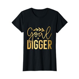 Goal Digger. Gold Digger. Boss Girl, Boss Mom, Cool Tee T-Shirt
