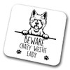Westie Beware Crazy Coaster Lady Coaster Pet Present West Highland