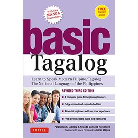 Basic Tagalog: Learn to Speak Modern Filipino/ Tagalog - The National Language of the Philippines: Revised Third Edition (with Online Audio)