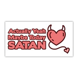 BAVAHA Actually Yeah Maybe Today Satan Red Bumper Stickers Funny Sarcastic Saying Dark Joke Quote Vintage Boho Jesus Stickers Gift Idea Decorations for Cars Truck Vinyl Waterproof Decals [7.5"x3.75"]