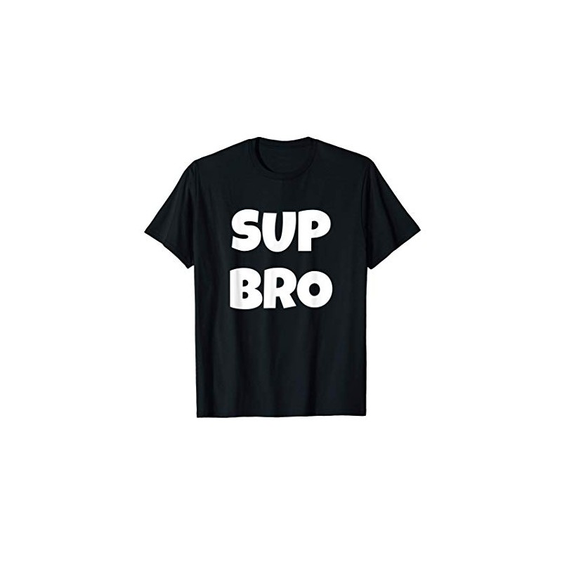 Sup Bro Funny Saying T-Shirt