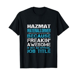 Hazmat Materials Driver - Freaking Awesome T-Shirt