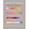The Art of Flavour: Practices and Principles for Creating Delicious