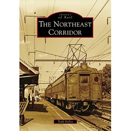 The Northeast Corridor (Images of Rail)