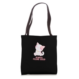 Always Feline Good Cat Lover Positivity Kitten Tote Bag