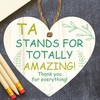 Wooden Heart Plaque - TA Stands for TOTALLY AMAZING! Thank