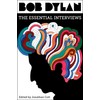 Bob Dylan: The Essential Interviews