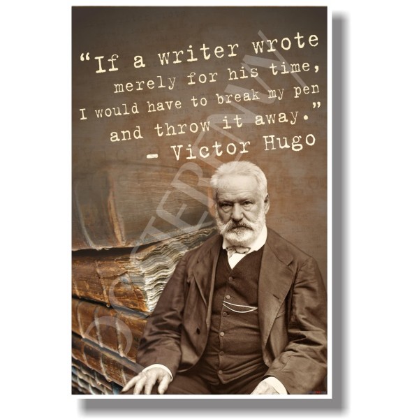 PosterEnvy Victor Hugo - If a Writer Wrote Merely For