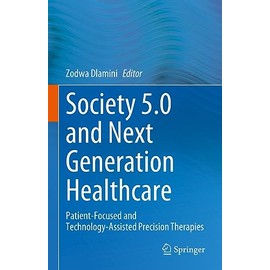 Society 5.0 and Next Generation Healthcare: Patient-Focused and Technology-Assisted Precision Therapies