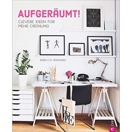 Ordnung Wohnung: Aufgeräumt. Clevere Ideen für mehr Ordnung. Wohnideen für intelligentes Aufräumen und entspanntes Wohnen. Ordnung schaffen mit System.