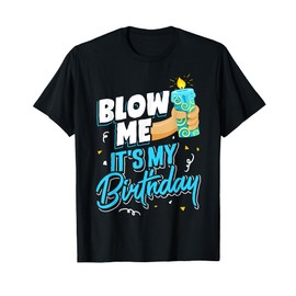 Funny Blow Me It's My Birthday Party Gift for Women and Men T-Shirt