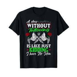 Tattoo Artist Inked Life Gift Design for Tattooed Ink Lovers T-Shirt