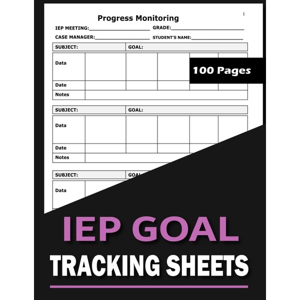 IEP Goal Tracking Sheets: Progress Monitoring Tracker Book For Special