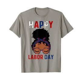 Happy Labor Day Tee Happy Vintage Labor day Messy Bun T-Shirt