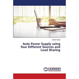 Auto Power Supply using four Different Sources and Load Sharing