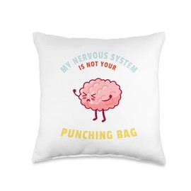 MY NERVOUS SYSTEM IS NOT YOUR PUNCHING BAG Throw Pillow