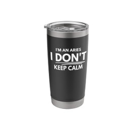 I'm an Aries - I Don't Keep Calm Stainless Steel Insulated Tumbler