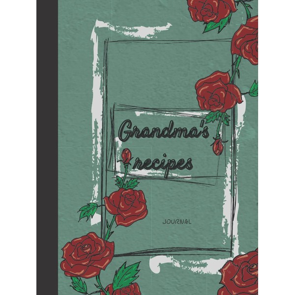 Grandma's recipes journal: A blank, 8x10, hardcover, notebook to write